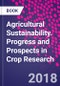 Agricultural Sustainability. Progress and Prospects in Crop Research - Product Thumbnail Image
