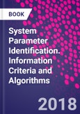 System Parameter Identification. Information Criteria and Algorithms- Product Image