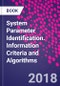 System Parameter Identification. Information Criteria and Algorithms - Product Image