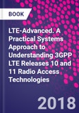 LTE-Advanced. A Practical Systems Approach to Understanding 3GPP LTE Releases 10 and 11 Radio Access Technologies- Product Image