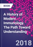 A History of Modern Immunology. The Path Toward Understanding- Product Image