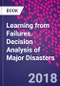 Learning from Failures. Decision Analysis of Major Disasters - Product Thumbnail Image