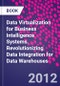 Data Virtualization for Business Intelligence Systems. Revolutionizing Data Integration for Data Warehouses - Product Image