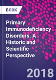 Primary Immunodeficiency Disorders. A Historic and Scientific Perspective- Product Image