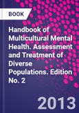 Handbook of Multicultural Mental Health. Assessment and Treatment of Diverse Populations. Edition No. 2- Product Image