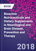 Bioactive Nutraceuticals and Dietary Supplements in Neurological and Brain Disease. Prevention and Therapy- Product Image