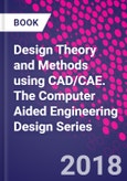 Design Theory and Methods using CAD/CAE. The Computer Aided Engineering Design Series- Product Image