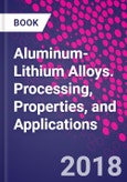 Aluminum-Lithium Alloys. Processing, Properties, and Applications- Product Image