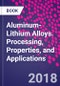 Aluminum-Lithium Alloys. Processing, Properties, and Applications - Product Thumbnail Image