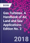 Gas Turbines. A Handbook of Air, Land and Sea Applications. Edition No. 2 - Product Image