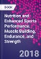 Nutrition and Enhanced Sports Performance. Muscle Building, Endurance, and Strength - Product Thumbnail Image