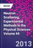 Neutron Scattering. Experimental Methods in the Physical Sciences Volume 44- Product Image