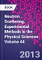 Neutron Scattering. Experimental Methods in the Physical Sciences Volume 44 - Product Thumbnail Image