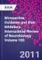 Monoamine Oxidases and their Inhibitors. International Review of Neurobiology Volume 100 - Product Image