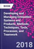Developing and Managing Embedded Systems and Products. Methods, Techniques, Tools, Processes, and Teamwork- Product Image