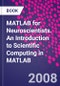 MATLAB for Neuroscientists. An Introduction to Scientific Computing in MATLAB - Product Image