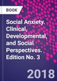 Social Anxiety. Clinical, Developmental, and Social Perspectives. Edition No. 3- Product Image