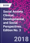 Social Anxiety. Clinical, Developmental, and Social Perspectives. Edition No. 3 - Product Image