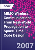 MIMO Wireless Communications. From Real-World Propagation to Space-Time Code Design- Product Image
