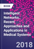 Intelligent Networks. Recent Approaches and Applications in Medical Systems- Product Image