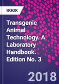 Transgenic Animal Technology. A Laboratory Handbook. Edition No. 3- Product Image
