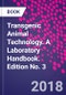 Transgenic Animal Technology. A Laboratory Handbook. Edition No. 3 - Product Thumbnail Image