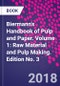 Biermann's Handbook of Pulp and Paper. Volume 1: Raw Material and Pulp Making. Edition No. 3 - Product Thumbnail Image