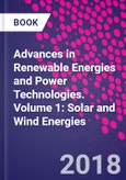 Advances in Renewable Energies and Power Technologies. Volume 1: Solar and Wind Energies- Product Image