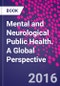 Mental and Neurological Public Health. A Global Perspective - Product Image