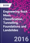Engineering Rock Mass Classification. Tunnelling, Foundations and Landslides - Product Image