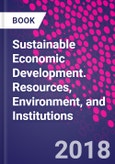 Sustainable Economic Development. Resources, Environment, and Institutions- Product Image