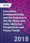 Innovation, Entrepreneurship, and the Economy in the US, China, and India. Historical Perspectives and Future Trends - Product Image