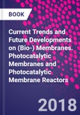 Current Trends and Future Developments on (Bio-) Membranes. Photocatalytic Membranes and Photocatalytic Membrane Reactors- Product Image
