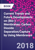 Current Trends and Future Developments on (Bio-) Membranes. Carbon Dioxide Separation/Capture by Using Membranes- Product Image