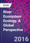 River Ecosystem Ecology. A Global Perspective - Product Image