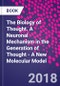 The Biology of Thought. A Neuronal Mechanism in the Generation of Thought - A New Molecular Model - Product Thumbnail Image