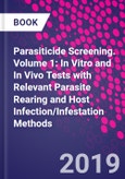 Parasiticide Screening. Volume 1: In Vitro and In Vivo Tests with Relevant Parasite Rearing and Host Infection/Infestation Methods- Product Image