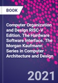 Computer Organization and Design RISC-V Edition. The Hardware Software Interface. The Morgan Kaufmann Series in Computer Architecture and Design- Product Image