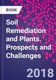 Soil Remediation and Plants. Prospects and Challenges- Product Image