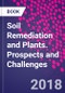 Soil Remediation and Plants. Prospects and Challenges - Product Thumbnail Image