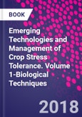 Emerging Technologies and Management of Crop Stress Tolerance. Volume 1-Biological Techniques- Product Image