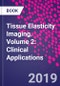 Tissue Elasticity Imaging. Volume 2: Clinical Applications - Product Image