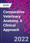 Comparative Veterinary Anatomy. A Clinical Approach - Product Image
