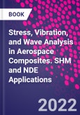 Stress, Vibration, and Wave Analysis in Aerospace Composites. SHM and NDE Applications- Product Image