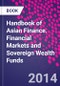Handbook of Asian Finance. Financial Markets and Sovereign Wealth Funds - Product Image
