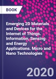 Emerging 2D Materials and Devices for the Internet of Things. Information, Sensing and Energy Applications. Micro and Nano Technologies- Product Image