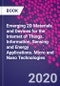 Emerging 2D Materials and Devices for the Internet of Things. Information, Sensing and Energy Applications. Micro and Nano Technologies - Product Image