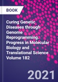 Curing Genetic Diseases through Genome Reprogramming. Progress in Molecular Biology and Translational Science Volume 182- Product Image