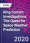 Ring Current Investigations. The Quest for Space Weather Prediction - Product Image