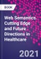 Web Semantics. Cutting Edge and Future Directions in Healthcare - Product Image